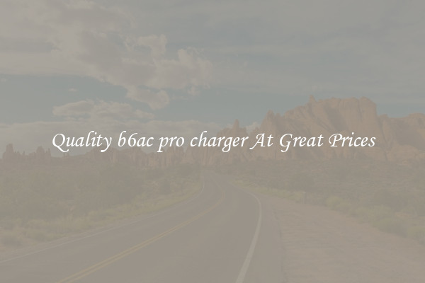 Quality b6ac pro charger At Great Prices