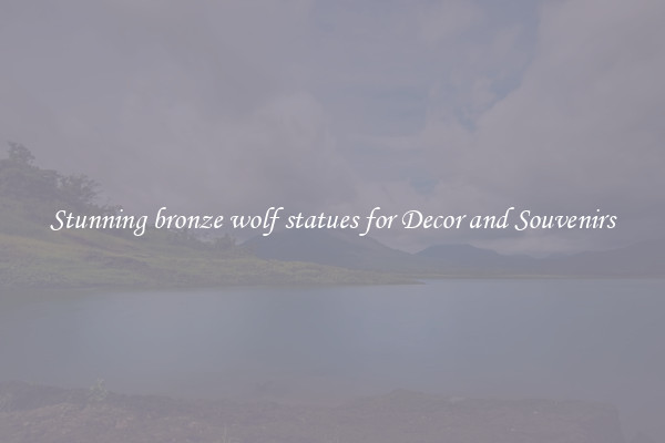 Stunning bronze wolf statues for Decor and Souvenirs