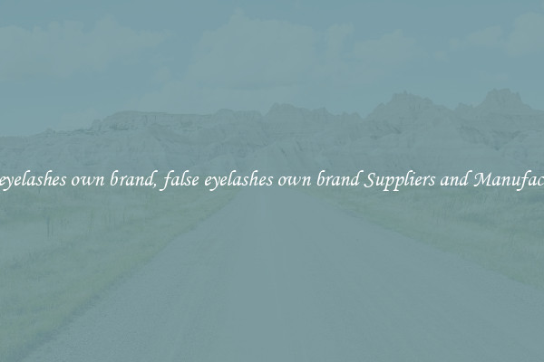 false eyelashes own brand, false eyelashes own brand Suppliers and Manufacturers