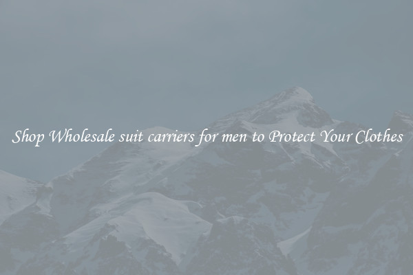 Shop Wholesale suit carriers for men to Protect Your Clothes