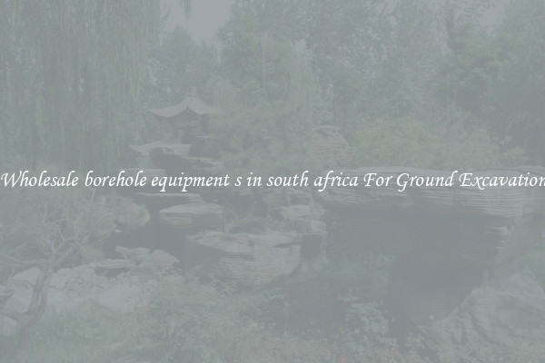 Wholesale borehole equipment s in south africa For Ground Excavation