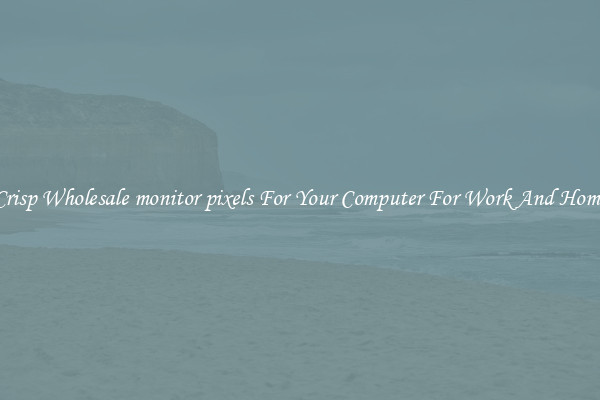 Crisp Wholesale monitor pixels For Your Computer For Work And Home