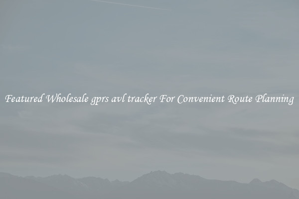 Featured Wholesale gprs avl tracker For Convenient Route Planning 