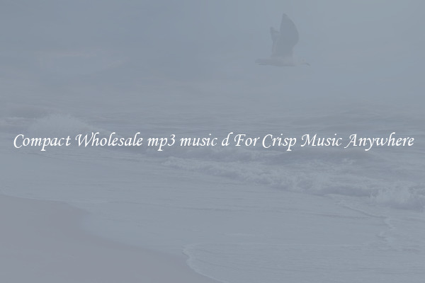 Compact Wholesale mp3 music d For Crisp Music Anywhere