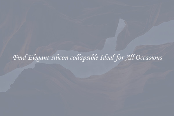 Find Elegant silicon collapsible Ideal for All Occasions
