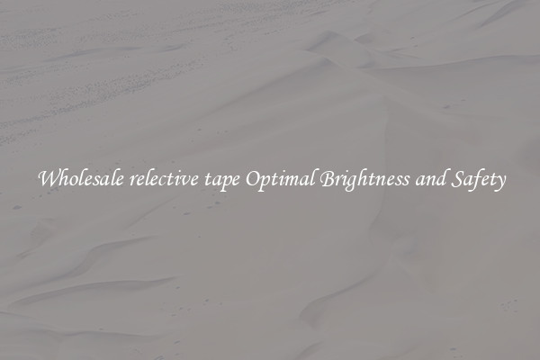 Wholesale relective tape Optimal Brightness and Safety