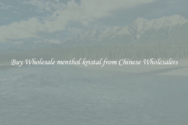 Buy Wholesale menthol kristal from Chinese Wholesalers