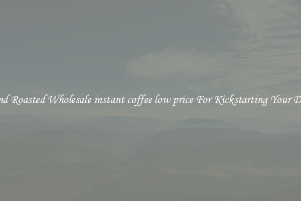 Find Roasted Wholesale instant coffee low price For Kickstarting Your Day 