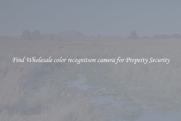 Find Wholesale color recognition camera for Property Security