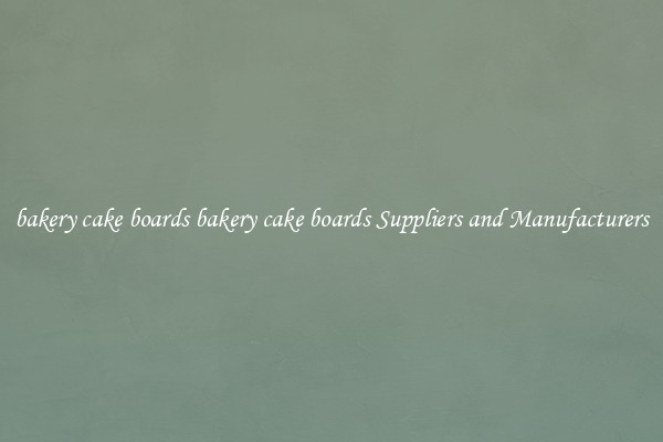 bakery cake boards bakery cake boards Suppliers and Manufacturers