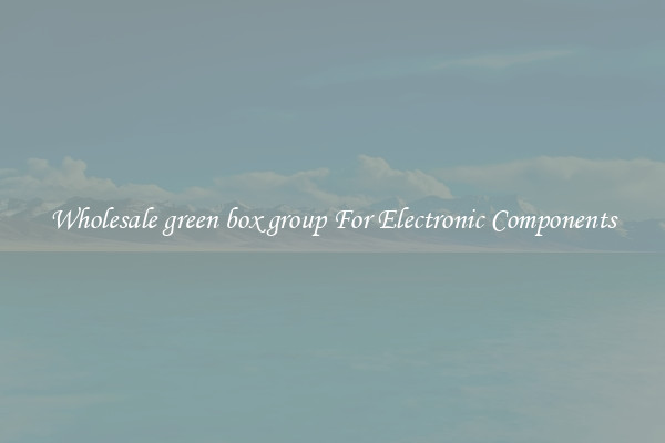 Wholesale green box group For Electronic Components