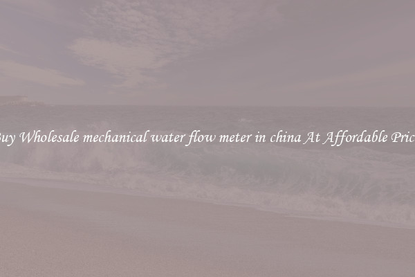 Buy Wholesale mechanical water flow meter in china At Affordable Prices