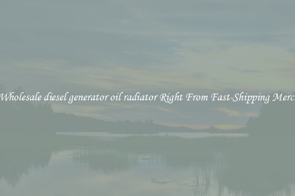 Buy Wholesale diesel generator oil radiator Right From Fast-Shipping Merchants