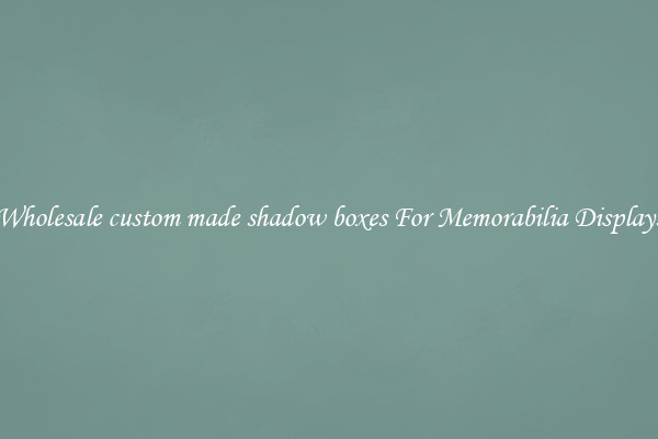 Wholesale custom made shadow boxes For Memorabilia Displays