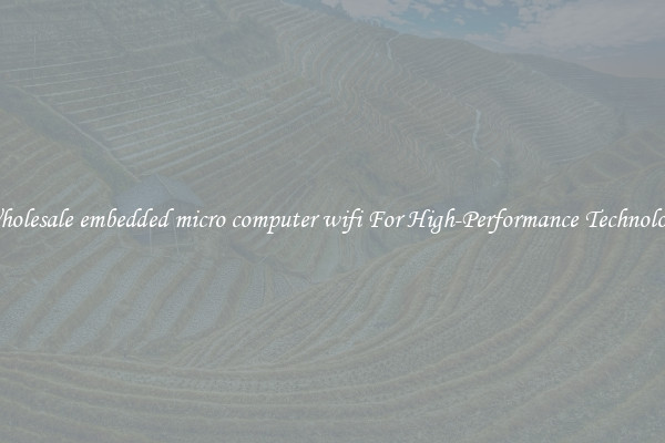 Wholesale embedded micro computer wifi For High-Performance Technology