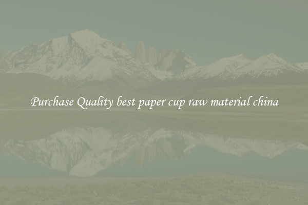 Purchase Quality best paper cup raw material china