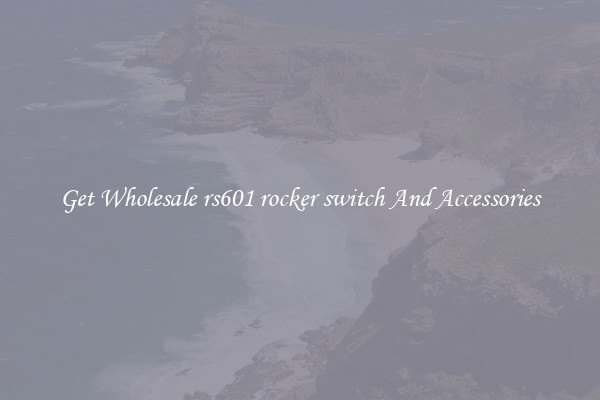Get Wholesale rs601 rocker switch And Accessories