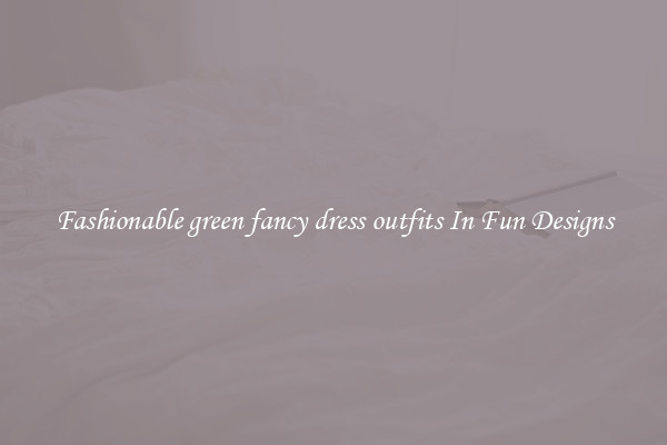 Fashionable green fancy dress outfits In Fun Designs