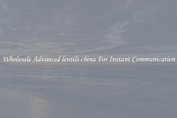 Wholesale Advanced lentils china For Instant Communication
