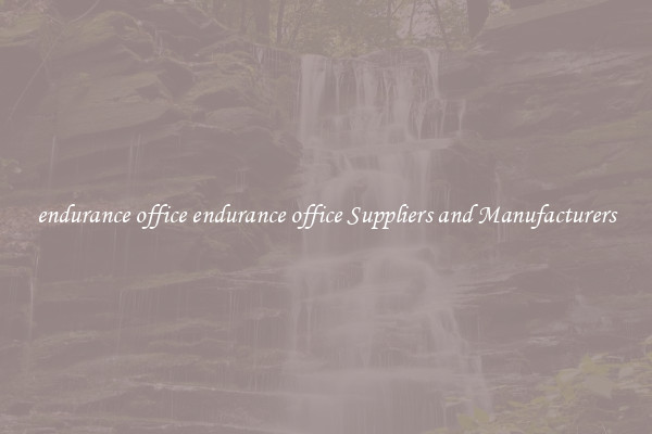 endurance office endurance office Suppliers and Manufacturers