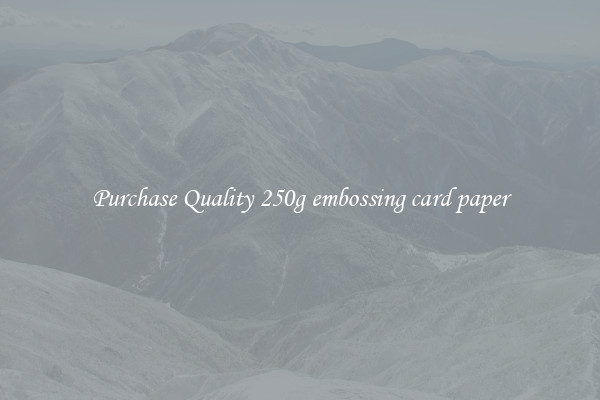 Purchase Quality 250g embossing card paper