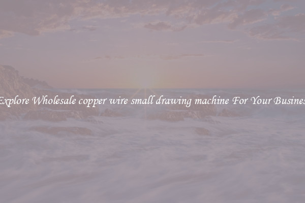  Explore Wholesale copper wire small drawing machine For Your Business 