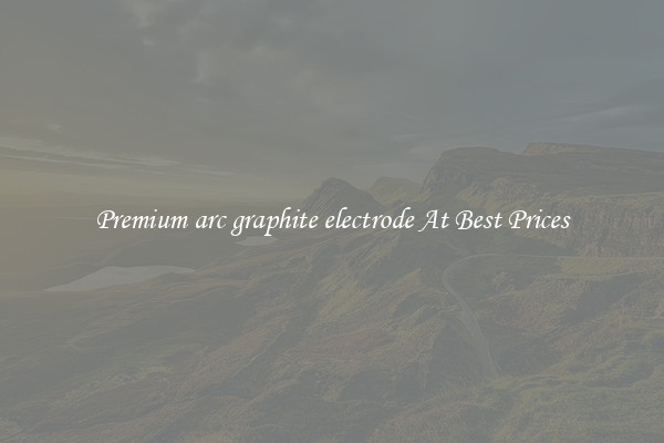 Premium arc graphite electrode At Best Prices