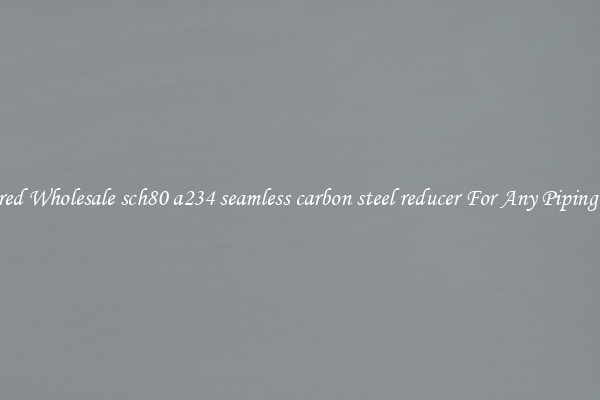 Featured Wholesale sch80 a234 seamless carbon steel reducer For Any Piping Needs
